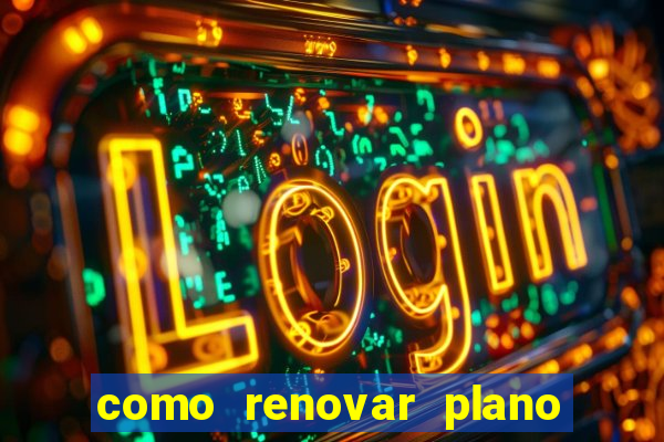 como renovar plano tim beta antes do vencimento